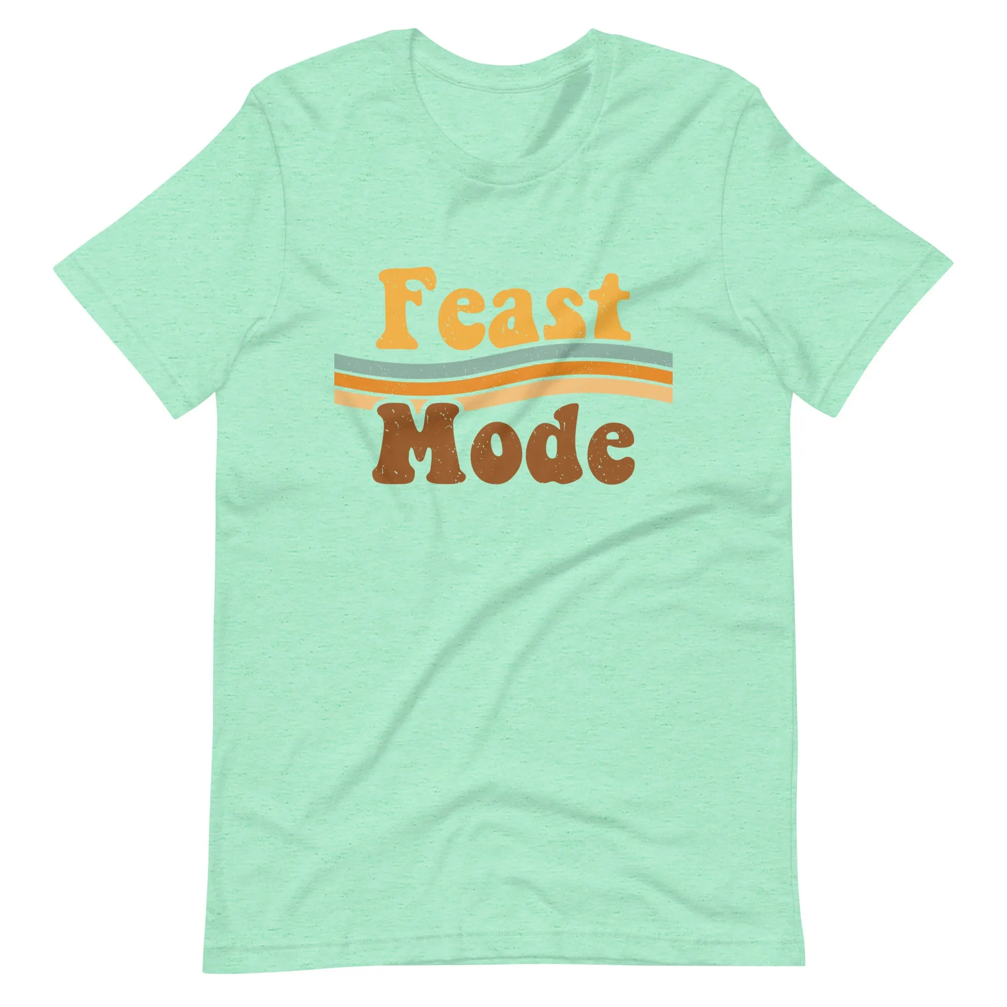 Feast Mode T-Shirt