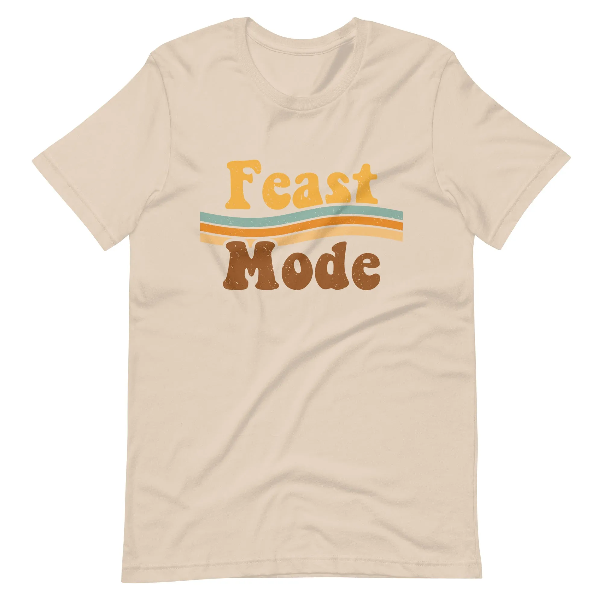 Feast Mode T-Shirt