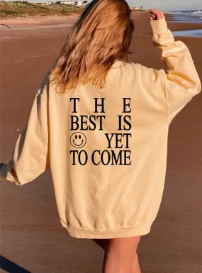 The Best is Yet To Come Comfort Color Sweatshirt